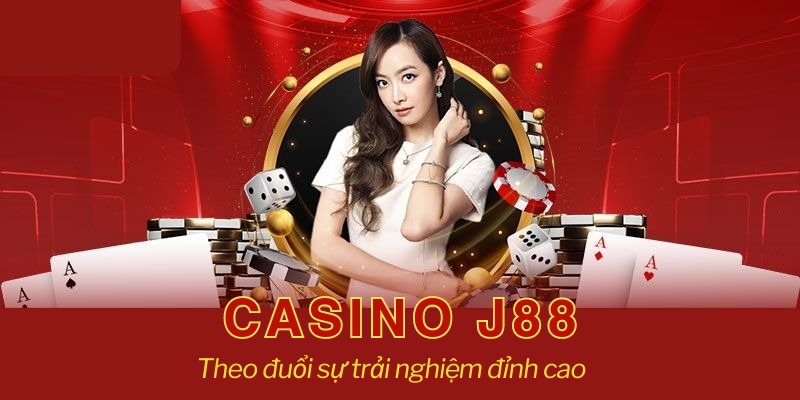 Casino Tại J88 – Thiên Đường Cá Cược Giải Trí Tại J88